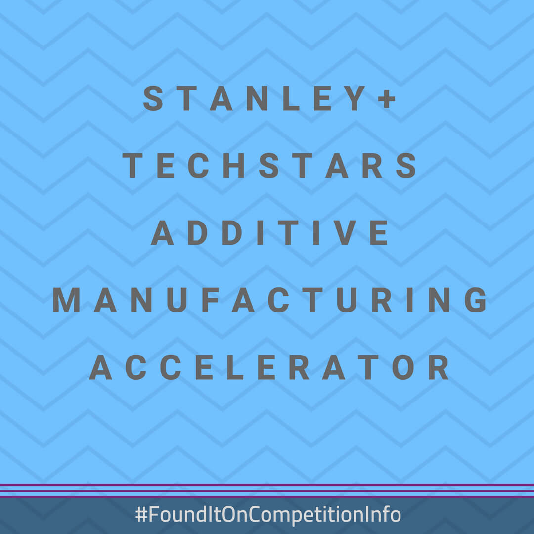 Stanley+Techstars Additive Manufacturing Accelerator